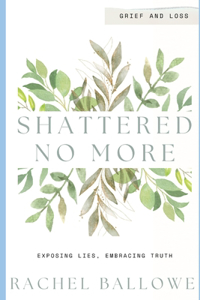 Shattered No More
