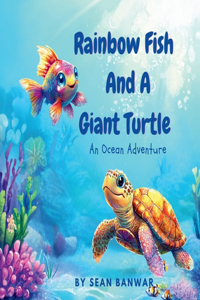 Rainbow Fish and A Giant Turtle