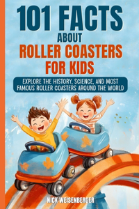 101 Facts About Roller Coasters For Kids