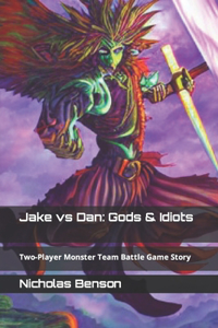 Jake vs Dan: Gods & Idiots: Two-Player Monster Team Battle Game Story