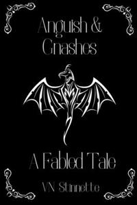Anguish and Gnashes