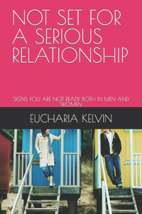 Not Set for a Serious Relationship
