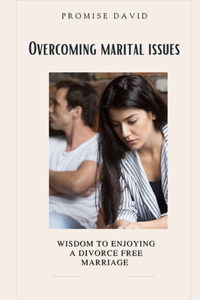 Overcoming marital issues