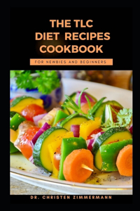 TLC Diet Cookbook for Newbies and Beginners