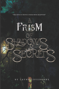 Prism of Shadows & Secrets