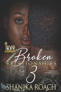 Broken Relationships 3