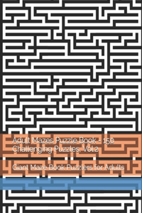 Adult Mazes Puzzle Book - 150 Challenging Puzzles, Vol.2