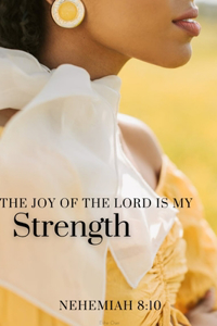 The Joy of The Lord Is My Strength