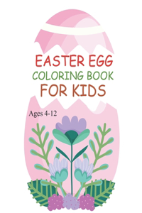 Easter Egg Coloring Book For Kids Ages 4-12