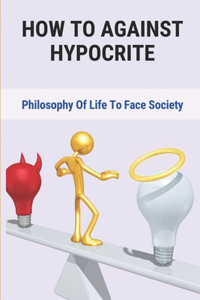 How To Against Hypocrite