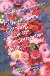 Cute Flowers Coloring Book for Kindergarten Kids