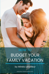 How to budget your family vacation