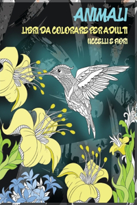 Libri da colorare per adulti - Uccelli e fiori - Animali