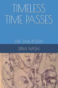 Timeless Time Passes: Art and Poetry