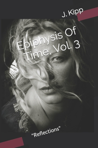 Epiphysis Of Time, Vol. 3