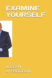 Examine Yourself