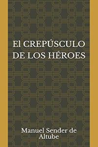 El CREPÚSCULO DE LOS HÉROES