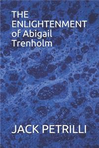 ENLIGHTENMENT of Abigail Trenholm