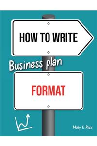 How To Write Business Plan Format