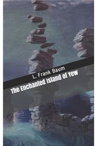 The Enchanted Island of Yew