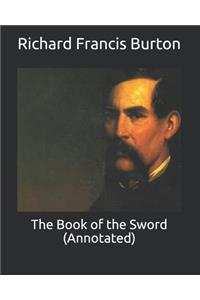The Book of the Sword (Annotated)