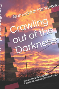 Crawling out of the Darkness
