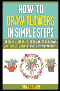 How To Draw Flowers In Simple Steps