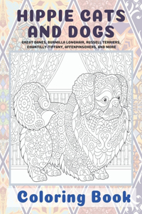 Hippie Cats and Dogs - Coloring Book - Great Danes, Burmilla Longhair, Russell Terriers, Chantilly-Tiffany, Affenpinschers, and more