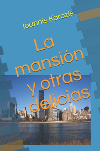 La mansión y otras delicias