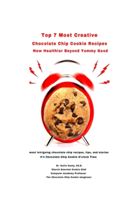 Top 7 Most Creative Chocolate Chip Cookie Recipes