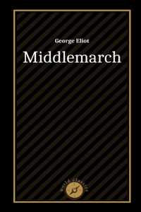 Middlemarch by George Eliot
