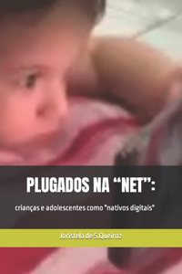 Plugados na "net": : crianças e adolescentes como "nativos digitais"?