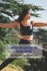 How to Listen to Your Body