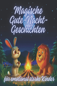 Magische Gute-Nacht-Geschichten für emotional starke Kinder