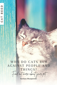 Why do cats rub against people and things?