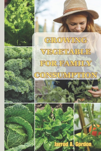 growing vegetable for family consumption