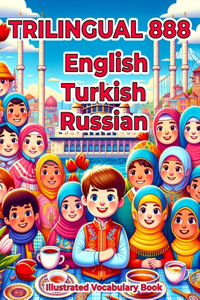 Trilingual 888 English Turkish Russian Illustrated Vocabulary Book