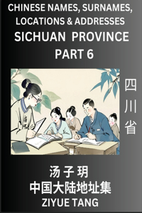 Sichuan Province (Part 6)- Mandarin Chinese Names, Surnames, Locations & Addresses, Learn Simple Chinese Characters, Words, Sentences with Simplified Characters, English and Pinyin