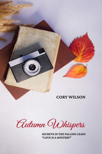 Autumn Whispers, Secrets in the Falling Leafs 