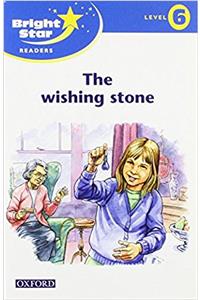 Bright Star Reader 6: the Wishing Stone