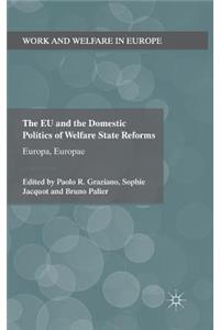 Eu and the Domestic Politics of Welfare State Reforms