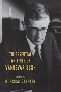 Essential Writings of Vannevar Bush