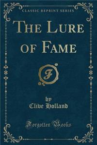 The Lure of Fame (Classic Reprint)