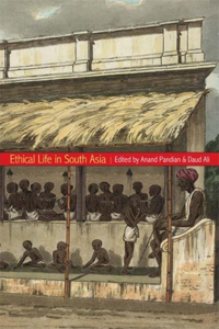 Ethical Life in South Asia