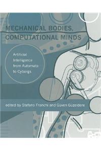 Mechanical Bodies, Computational Minds: Artificial Intelligence from Automata to Cyborgs