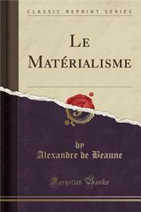 Le MatÃ©rialisme (Classic Reprint)