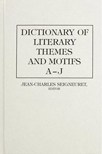 Dictionary of Literary Themes and Motifs [2 Volumes]