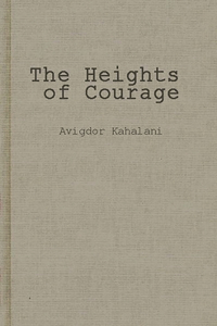 Heights of Courage: A Tank Leader's War on the Golan