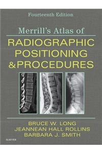 Merrill's Atlas of Radiographic Positioning and Procedures E-Book