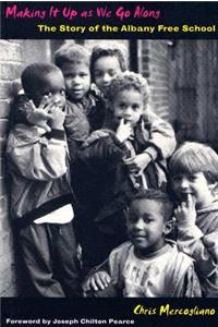 Making It Up as We Go Along: The Story of the Albany Free School